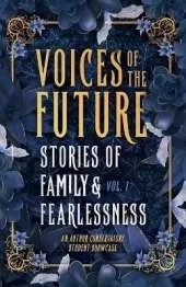 Voices of The Future: Stories of Family and Fearlessness