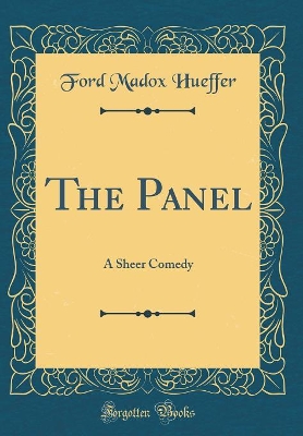 The Panel: A Sheer Comedy (Classic Reprint)