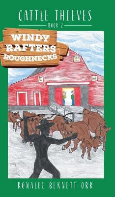 Windy Rafters Roughnecks: Cattle Thieves