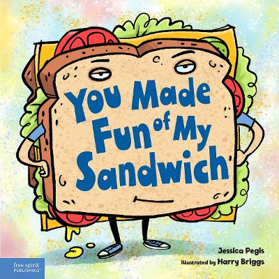 You Made Fun of My Sandwich
