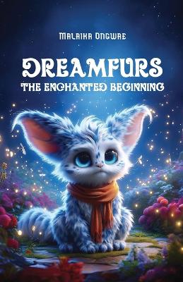 Dreamfurs: The Enchanted Beginning
