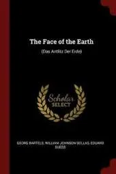 The Face of the Earth: (Das Antlitz Der Erde)