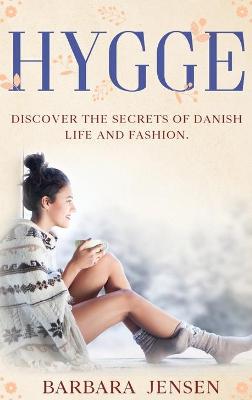 Hygge: Discover the Secrets of Danish Life and Fashion.