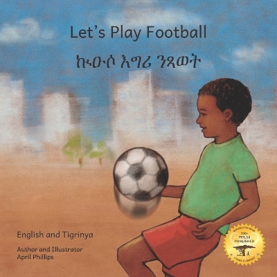 Let's Play Football: With African Animals in Tigrinya and English