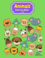 Animals Coloring Book for Kids: 55 Cute Coloring Pages with cute Animals for kids animals coloring book for kids ages 3-7 animals coloring book for boys animals coloring book for girls