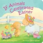 If Animals Celebrated Easter