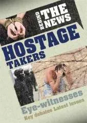 Behind the News: Hostage Takers