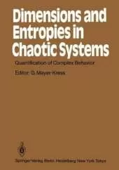 Dimensions and Entropies in Chaotic Systems: Quantification of Complex Behavior Proceeding of an International Workshop at the Pecos River Ranch, New Mexico, September 11-16, 1985