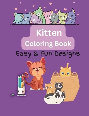 Kitten Coloring Book: Easy and Fun Designs for Kids and Adults