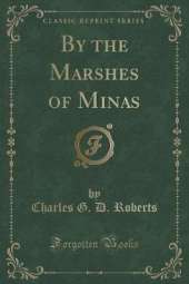 By the Marshes of Minas (Classic Reprint)