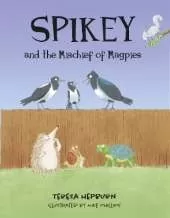 Spikey and the Mischief of Magpies