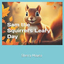 Sam the Squirrel's Leafy Day
