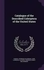 Catalogue of the Described Coleoptera of the United States