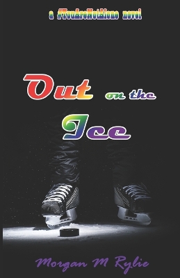 Out on the Ice: a #YouAreNotAlone novel