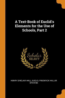 A Text-Book of Euclid's Elements for the Use of Schools, Part 2