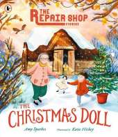 The Repair Shop Stories: The Christmas Doll: Step into the magic of Christmas in this heart-warming story - The perfect gift for readers 7-9