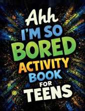 Ahh I'm So Bored Activity Book for Teens: Stuff to Do When Bored, Trivia Stuff, Fun Gift Sets for Teens