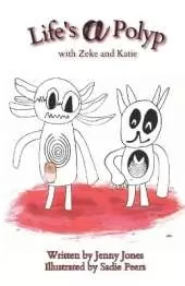 Life's a Polyp: with Zeke and Katie