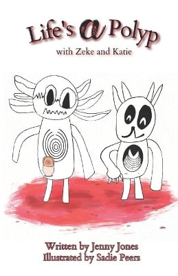 Life's a Polyp: with Zeke and Katie