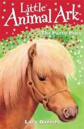 Little Animal Ark: 6: The Party Pony