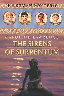 The Roman Mysteries: The Sirens of Surrentum: Book 11