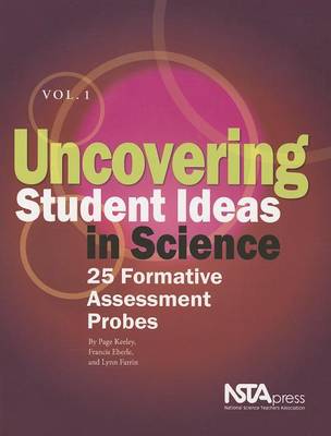 Uncovering Student Ideas in Science, Volume 1: 25 Formative Assessment Probes
