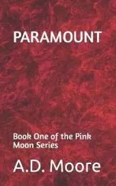 Paramount: Book One of the Pink Moon Series