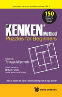Kenken Method - Beginner's Book, The: 150 Puzzles And Solutions To Make You Smarter
