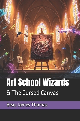 Art School Wizards: & The Cursed Canvas