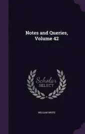 Notes and Queries, Volume 42