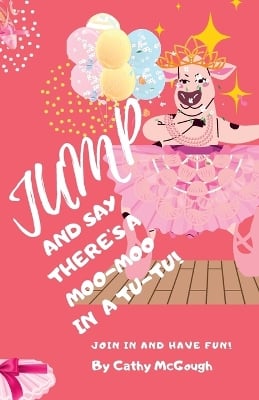 Jump for the Moo-Moo in a Tutu! Book 19 Jump Series