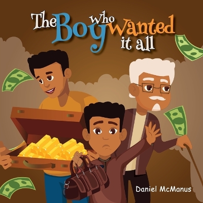 The Boy Who Wanted It All