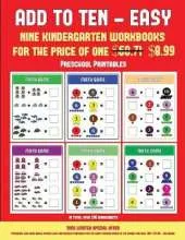 Preschool Printables (Add to Ten - Easy): 30 Full Color Preschool/Kindergarten Addition Worksheets That Can Assist with Understanding of Math