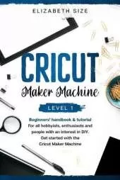 Cricut Maker Machine: For all hobbyists, enthusiasts or people with an interest in DIY. Get started with the Cricut Maker Machine.