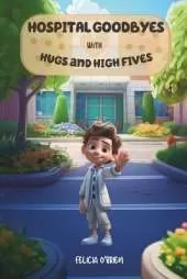 Hospital Goodbyes with Hugs and High Fives