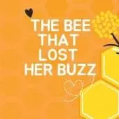 The Bee That Lost Her Buzz