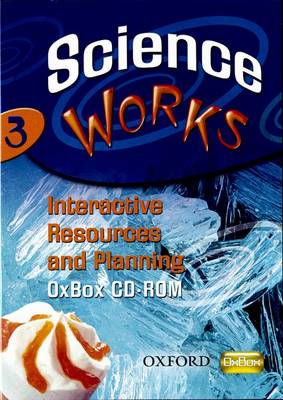 Science Works: 3: Interactive Resources and Planning OxBox CD-ROM