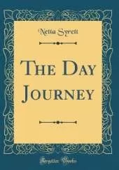 The Day Journey (Classic Reprint)