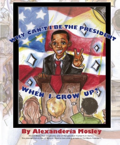 Why Can't I be the President When I Grow Up