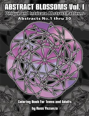 Abstract Blossoms Vol.1: Unique and Intricate Abstract Patterns Coloring Book for Adults