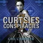Curtsies and Conspiracies: Number 2 in series