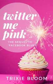 Twitter Me Pink: The sequel to Facebook Blues