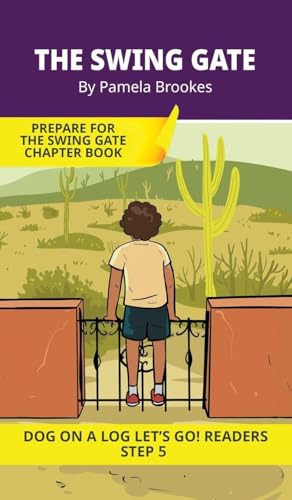 The Swing Gate: Short Decodable Books Prepare Students for Reading DOG ON A LOG Decodable Chapter Books. For Beginning Readers and Students with Dyslexia. (Step 5-Magic/Silent e)