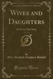 Wives and Daughters, Vol. 3 of 3: An Every-Day Story (Classic Reprint)