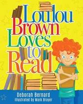 Loulou Brown Loves to Read