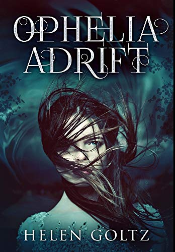 Ophelia Adrift: Premium Hardcover Edition