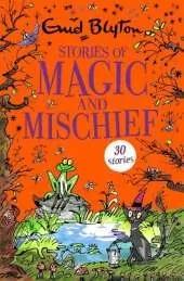 Stories of Magic and Mischief: Contains 30 classic tales