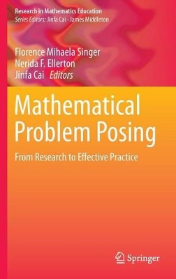 Mathematical Problem Posing: From Research to Effective Practice