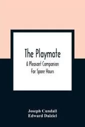 The Playmate: A Pleasant Companion For Spare Hours