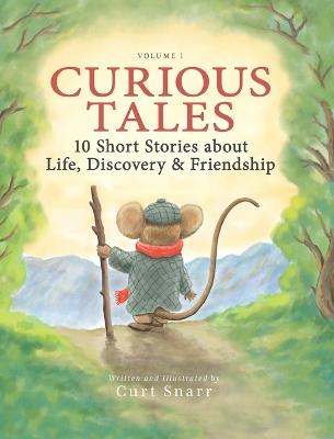 Curious Tales: 10 Short Stories about Life, Discovery & Friendship